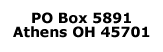 PO Box 5891 Athens OH 45701